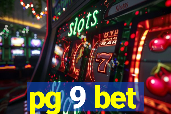 pg 9 bet